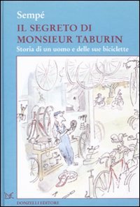 Il segreto di Monsieur Taburin. Storia di un uomo e delle sue biciclette
