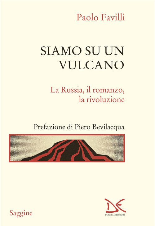 Siamo su un vulcano. La Russia, il romanzo, la rivoluzione
