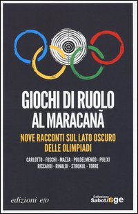 Giochi di ruolo al Maracanà. Nove racconti sul lato oscuro delle Olimpiadi
