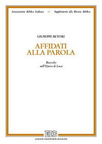 Affidàti alla parola. Ricerche sull'Opera di Luca