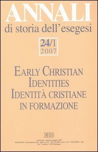 Annali di storia dell'esegesi (2007). Vol. 24/1: Identità cristiane in formazione.