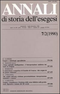Annali di storia dell'esegesi. Atti del VII seminario di ricerca su Studi sulla letteratura esegetica cristiana e giudaica antica. Sacrofano 18-20 ottobre 1989. Vol. 7/2: 1990.