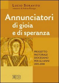 Annunciatori di gioia e di speranza
