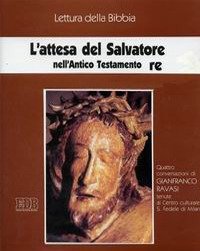 Attesa del Salvatore nell'Antico Testamento. Ciclo di Conferenze (Milano, Centro culturale S. Fedele, 1997). Audiolibro. Quattro audiocassette