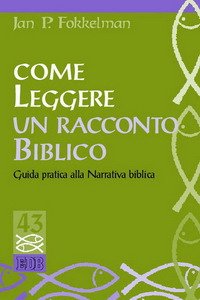 Come leggere un racconto biblico. Guida pratica alla narrativa biblica