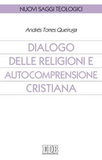 Dialogo delle religioni e autocomprensione cristiana