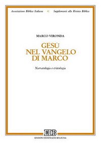 Gesù nel Vangelo di Marco. Narratologia e cristologia