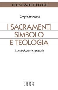 I sacramenti simbolo e teologia
