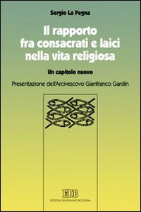 Il rapporto fra consacrati e laici nella vita religiosa. Un capitolo nuovo