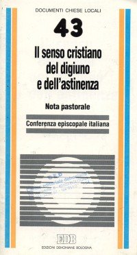 Il senso cristiano del digiuno e dell'astinenza