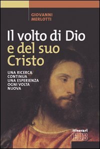 Il volto di Dio e del suo Cristo