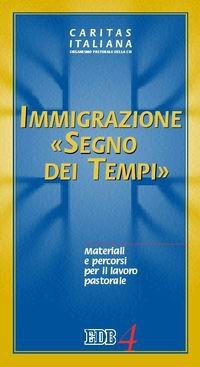 Immigrazione «segno dei tempi»