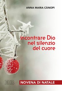 Incontrare Dio nel silenzio del cuore. Novena di Natale
