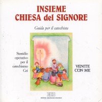 Insieme Chiesa del Signore. Sussidio operativo per il catechismo Cei «Venite con me». Secondo itinerario. Guida per i catechisti