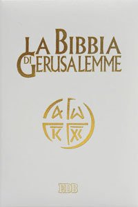 La Bibbia di Gerusalemme - autori-vari - Edb - Libro Librerie Università  Cattolica del Sacro Cuore