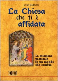 La Chiesa che ti è affidata