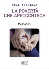 La povertà che arricchisce