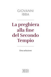La preghiera alla fine del secondo tempio. Una selezione