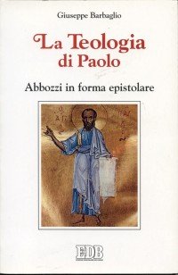 La teologia di Paolo. Abbozzi in forma epistolare