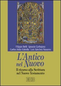 L'Antico nel Nuovo. Il ricorso alla Scrittura nel Nuovo Testamento