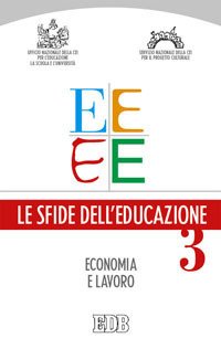 Le sfide dell'educazione. Vol. 3: Economia, lavoro, educazione.