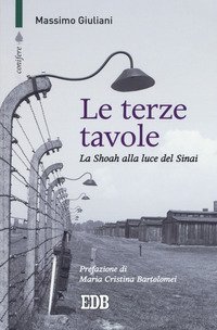 Le terze tavole. La Shoah alla luce del Sinai