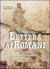 Lettera ai Romani. Vol. 3: Rm 12-16. Versione e commento.