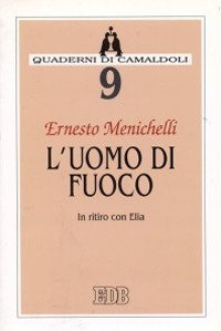 L'uomo di fuoco. In ritiro con Elia