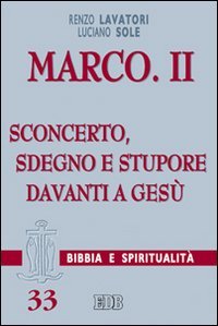 Marco. Vol. 2: Sconcerto, sdegno e stupore davanti a Gesù.