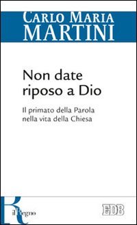 Non date riposo a Dio