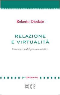 Relazione e virtualità. Un esercizio del pensiero estetico