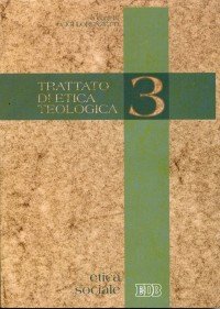 Trattato di etica teologica. Vol. 3: Etica sociale.