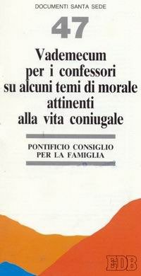 Vademecum per i confessori su alcuni temi di morale attinenti alla vita coniugale