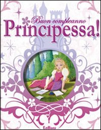Buon compleanno principessa!