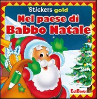 Nel paese di Babbo Natale. Mini stickers
