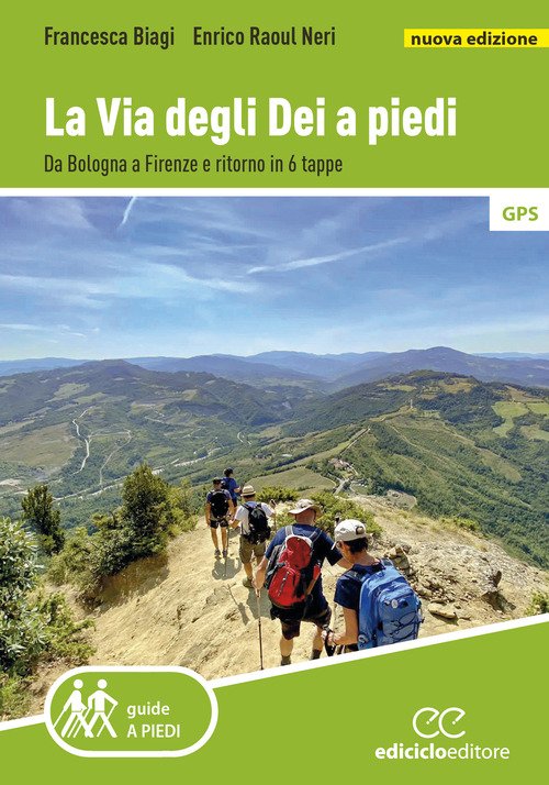 La Via degli dei a piedi. Da Bologna a Firenze e ritorno in 6 tappe