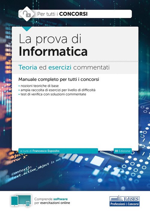 La prova di informatica. Teoria ed esercizi commentati per tutti i concorsi