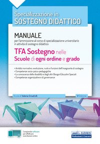 TFA Sostegno didattico nelle scuole di ogni ordine e grado. Teoria. Manuale di preparazione per l'ammissione al sostegno didattico nelle scuole di ogni ordine e grado