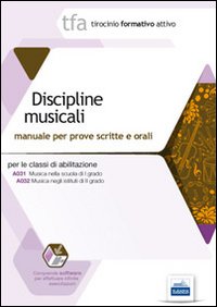 19 TFA discipline musicali per le classi A031 e A032. Manuale per le prove scritte e orali