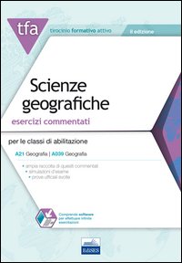 3 TFA. Scienze geografiche. Esercizi commentati per le classi di abilitazione A21, A039. Con software di simulazione