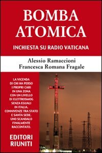 Bomba Atomica. Inchiesta Su Radio Vaticana (l