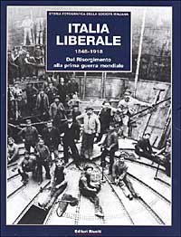 Italia liberale (1848-1918). Dal Risorgimento alla prima guerra mondiale