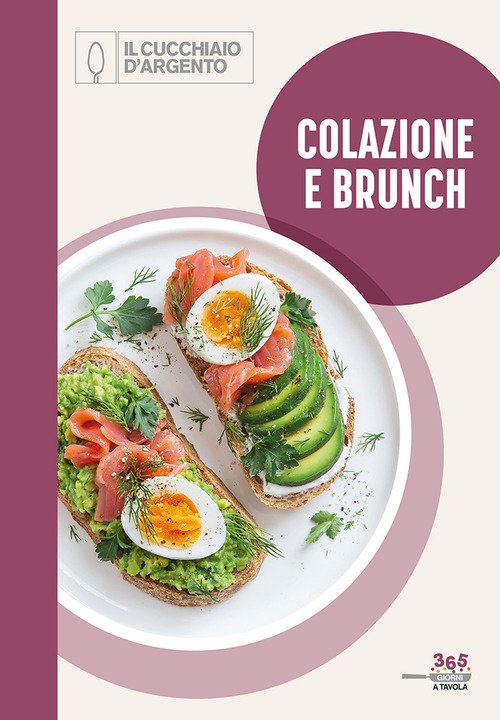 Colazione e brunch. 365 giorni a tavola