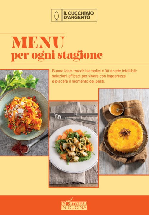 Menu per ogni stagione. No stress in cucina