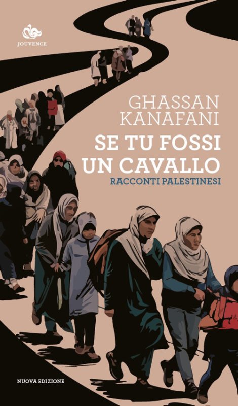 Se tu fossi un cavallo. Racconti palestinesi