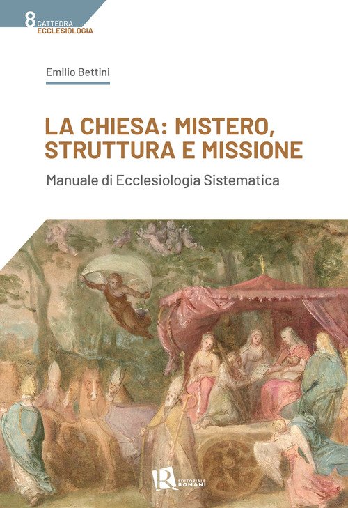 La Chiesa: mistero, struttura e missione. Manuale di ecclesiologia sistematica