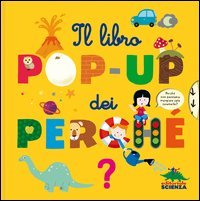 Il libro pop-up dei perché