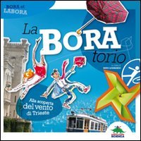 La-Bora-torio. Alla scoperta del vento di Trieste