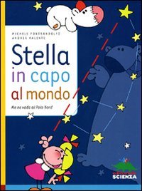 Stella in capo al mondo. Me ne vado al Polo Nord