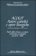 Acolit. Autori cattolici e opere liturgiche. Vol. 4